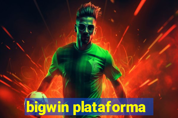 bigwin plataforma